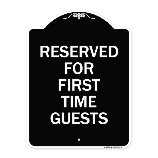 Reserved First Time Guests Heavy-Gauge Aluminum Architectural Sign, 24" x 18", BW-1824-23218